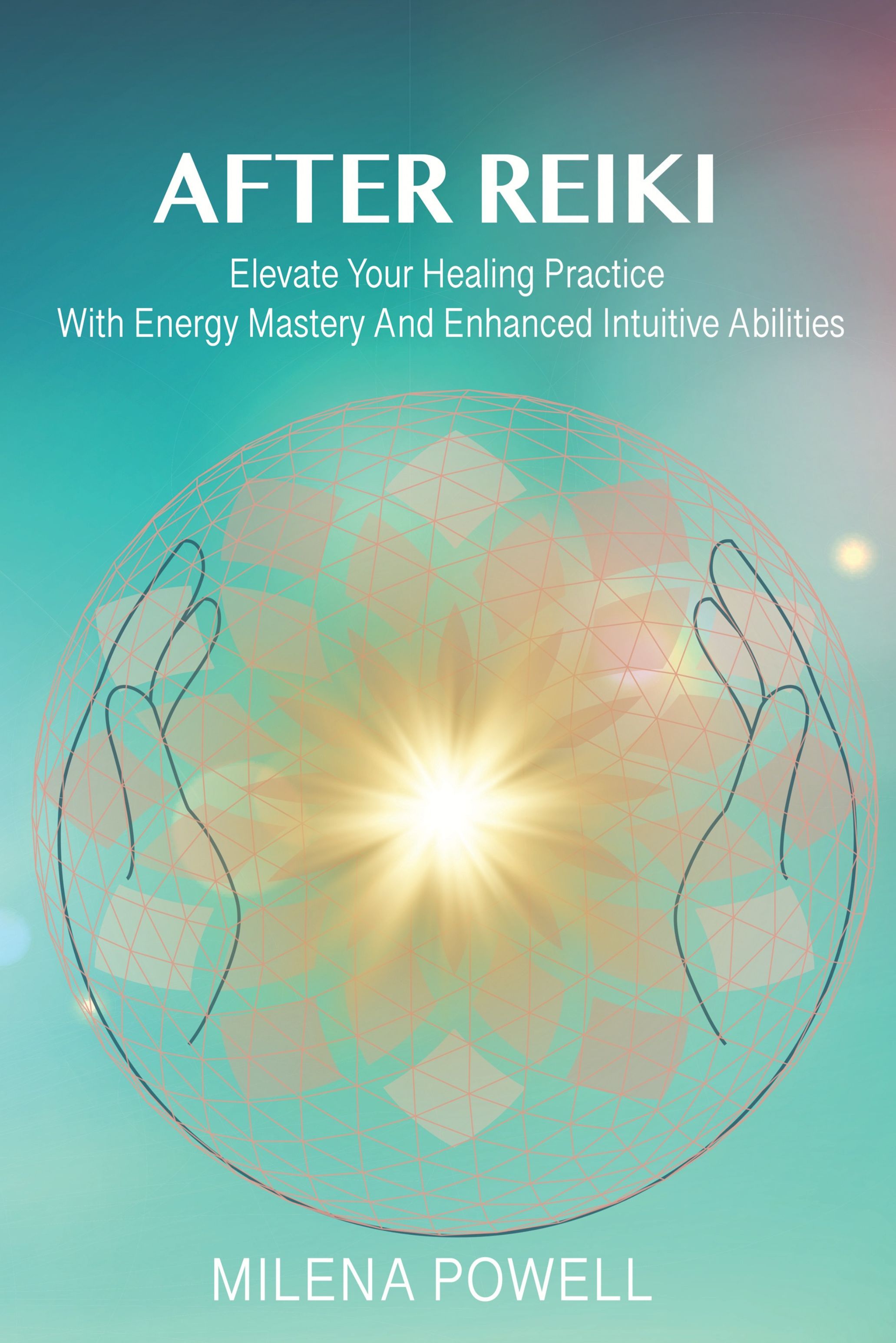 After Reiki, intuitive energy work instruction manual